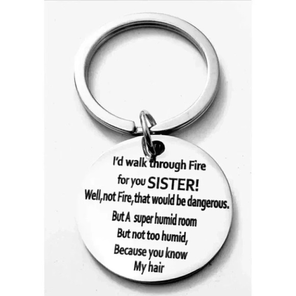 To My Sister I'd walk through fire for you Funny Quote Keychain - Picture 1 of 2